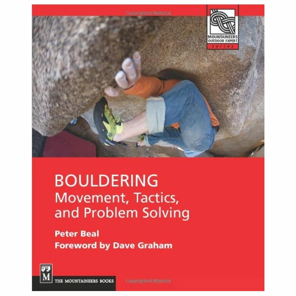 Mountaineers Books Bouldering: Movement, Tactics, And Problem Solving