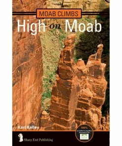 Sharp End Publishing Moab Climbs: High On Moab